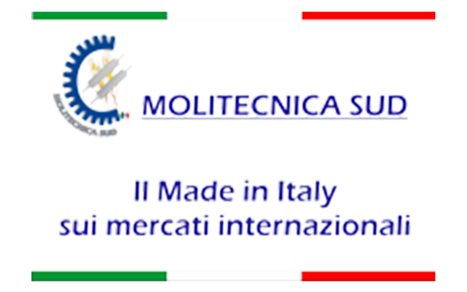 MOLITECNICA SUD: IL MADE IN ITALY AVANZA SUI MERCATI INTERNAZIONALI